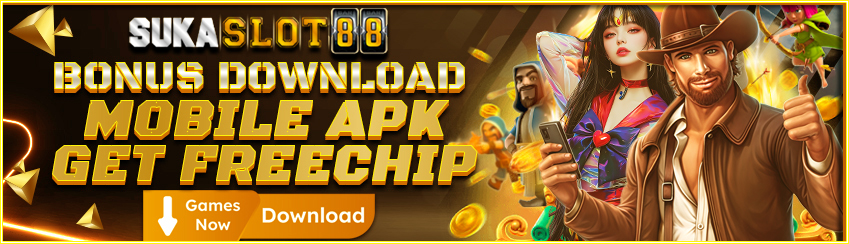 BONUS DOWNLOAD MOBILE APK SUKASLOT88