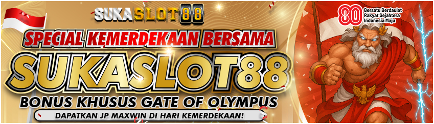 SPESIAL KEMERDEKAAN BERSAMA SUKASLOT88