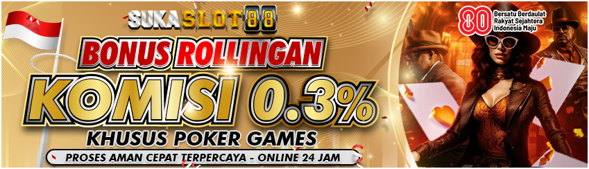BONUS ROLLINGAN MINGGUAN POKER 0.3%
