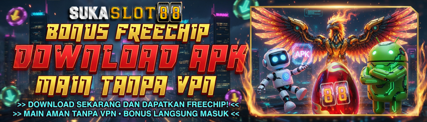 BONUS DOWNLOAD MOBILE APK SUKASLOT88