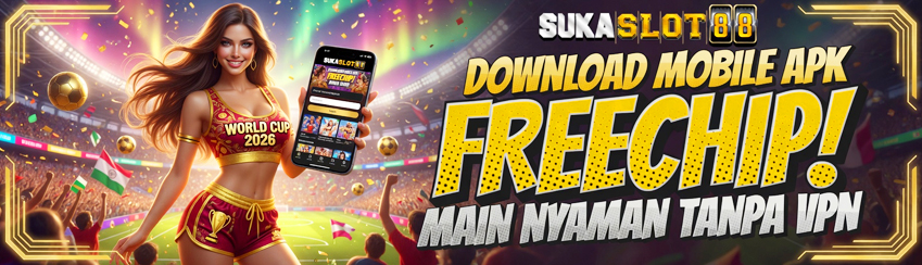 BONUS DOWNLOAD MOBILE APK SUKASLOT88