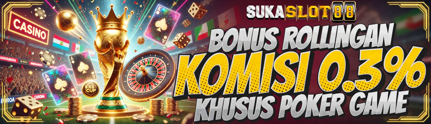 BONUS ROLLINGAN MINGGUAN POKER 0.3%